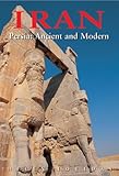 Iran: Persia: Ancient and Modern, Third Edition (Odyssey Illustrated Guides) by Christoph Baumer, Helen Loveday