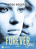 Forever you - 1 (French Edition) by Rose M. Becker