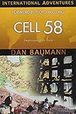 Cell 58 (Formerly Imprisoned in Iran: Love's Victory over Fear) (International Adventures) by
