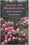 Success with Rhododendrons and Azaleas by H. Edward Reilly (1992-06-01) by 