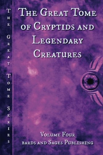 Download The Great Tome  of Cryptids and Legendary Creatures (The Great Tome Series) (Volume 4)
