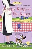 Kappy King and the Pie Kaper (An Amish Mystery Book 3) by Amy Lillard