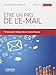 Être un pro de l'e-mail 7 étapes pour rédiger des e-mails efficaces: 7 ETAPES POUR REDIGER DES E-MAILS EFFICACES. (EYROLLES) by 