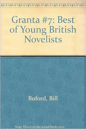 Granta 7 1983 Best Of Young British Novelists Buford Bill Editor Amazon Com Books