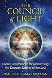 The Council of Light: Divine Transmissions for Manifesting the Deepest Desires of the Soul by Danielle Rama Hoffman