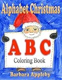 Alphabet Christmas: A B C Coloring Book by Barbara Appleby