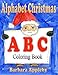 Alphabet Christmas: A B C Coloring Book by Barbara Appleby