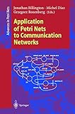Application of Petri Nets to Communication Networks: Advances in Petri Nets (Lecture Notes in Computer Science)