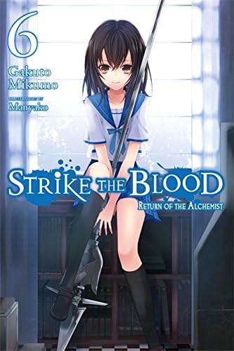 Strike the Blood, Vol. 6 (light novel): Return of the Alchemist (Strike the Blood (light novel))
