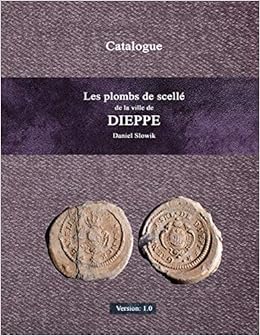Les Plombs De Scelle De La Ville De Dieppe Llb Documentat French Edition Slowik Daniel 9780244104610 Amazon Com Books