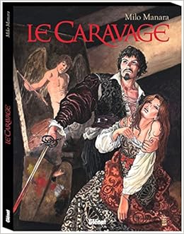 Amazon Fr Le Caravage Coffret Tomes 1 Et 2 Manara Milo Livres