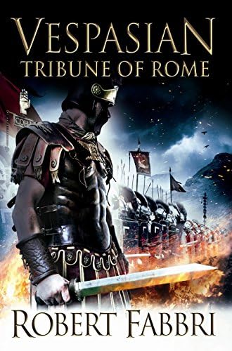 Tribune of Rome: The heart-pounding bestselling Roman epic (Vespasian, 1)