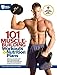 101 Muscle-Building Workouts & Nutrition Plans (101 Workouts) by Muscle & Fitness