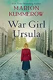 War Girl Ursula: A bittersweet novel of WWII (War Girls Book 1) by Marion Kummerow