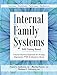 Internal Family Systems Skills Training Manual: Trauma-Informed Treatment for Anxiety, Depression, PTSD & Substance Abuse