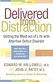 By Edward M. Hallowell, John J. Ratey: Delivered from Distraction: Getting the Most out of Life with Attention Deficit Disorder