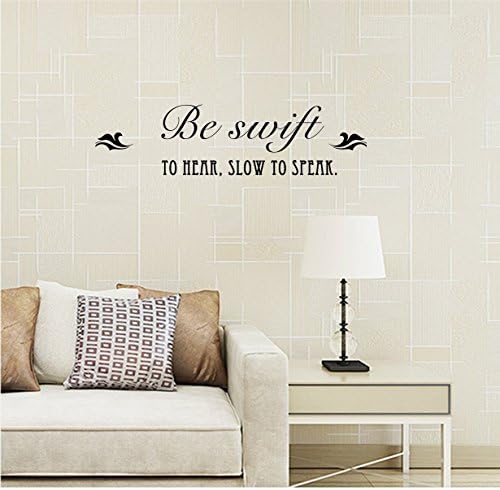 9" x 48" Be swift to hear, Slow to speak Wall Decal Sticker Art Mural Home Dcor Quote
