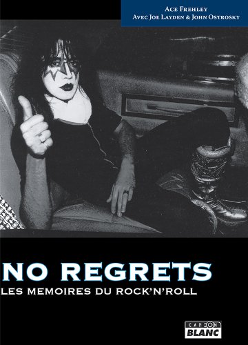 NO REGRETS Les mémoires du rock'n'roll (French Edition) by Ace Frehley