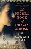 The Secret Book of Grazia dei Rossi: Book 1 (Grazia dei Rossi Series) by Jacqueline Park