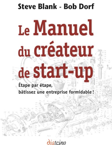 Le Manuel du créateur de start-up (French Edition)