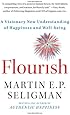 Flourish: A Visionary New Understanding of Happiness and Well-being