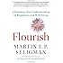 Flourish: A Visionary New Understanding of Happiness and Well-being
