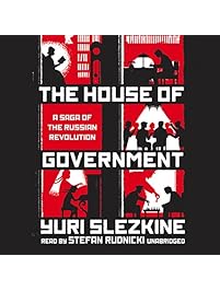 The House of Government: A Saga of the Russian Revolution