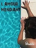 L'amour Mendiant (French Edition) by Hode Lia
