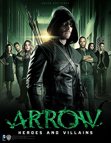 Arrow: Heroes and Villains by Nick Aires