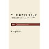 The Debt Trap: The International Monetary Fund and the Third World (Monthly Review Press Classic Titles, 30)