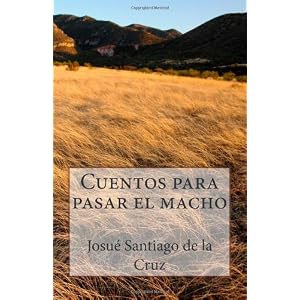 Cuentos para pasar el macho (Spanish Edition)