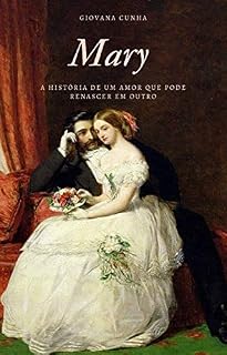 Livro Mary: A história de um amor que pode renascer em outro