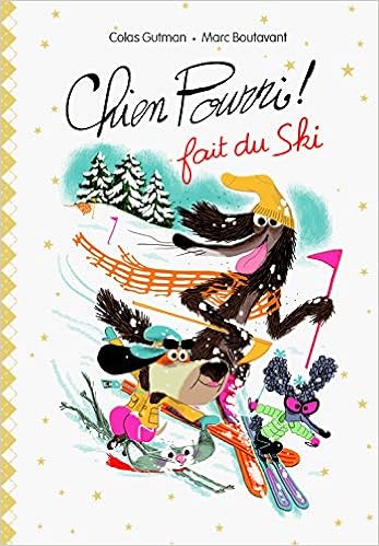 Chien Pourri Fait Du Ski Edition De Luxe Mouche French Edition Gutman Colas Boutavant Marc Amazon Com Books