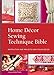 Home Decor Sewing Technique Bible by 