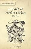 A Guide to Modern Cookery - Part I by G. A. Escoffier