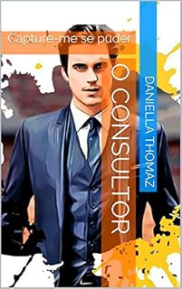Livro O Consultor: Capture-me se puder