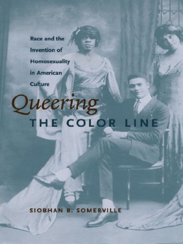 Queering the Color Line: Race and the Invention of Homosexuality in American Culture (Series Q)