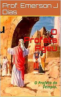 Livro O Profeta Ageu: O Profeta do Templo.