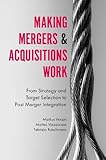 Making Mergers and Acquisitions Work: From Strategy