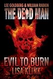 Evil to Burn (Dead Man Book 17)