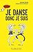 Je Danse Donc Je Suis (French Edition) by 