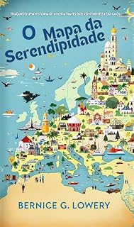 Livro O Mapa da Serendipidade: Traçando uma História de Amor Através dos Continentes e do Caos