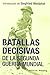 BATALLAS DECISIVAS DE LA SEGUNDA GUERRA MUNDIAL (HISTORIA)