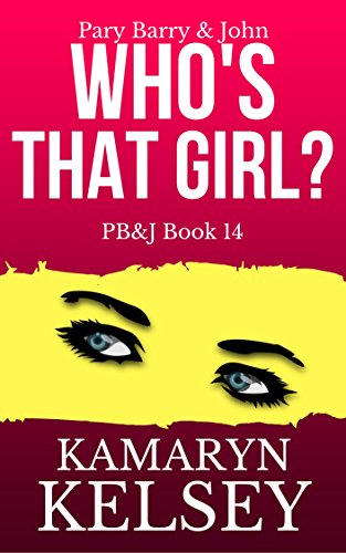 PARY BARRY & JOHN- WHO'S THAT GIRL?: PB & J; BOOK 14