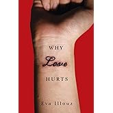 Why Love Hurts: A Sociological Explanation