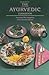 The Ayurvedic Cookbook by Amadea Morningstar, Urmila Desai