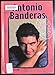 Antonio Bandaras (Latinos in the Limelight) by