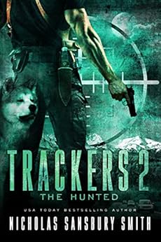 Trackers 2: The Hunted (A Post-Apocalyptic Survival Series) by [Smith, Nicholas Sansbury]