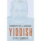 Yiddish: Biography of a Language