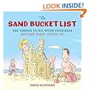 The Sand Bucket List 366 Things To Do With Your Kids Before They Grow Up David Hoffman